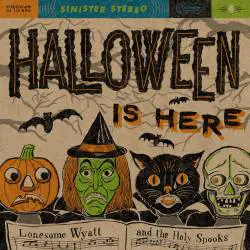 Lonesome Wyatt And The Holy Spooks : Halloween Is Here